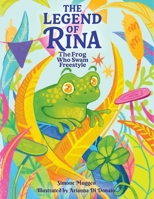 The legend of Rina: The Frog Who Swam Freestyle B0FGXFS438 Book Cover