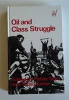 Oil and Class Struggle (Imperialism Series) 090576238X Book Cover