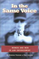 In the Same Voice: Men and Women in Law Enforcement 0929765923 Book Cover