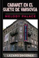 Cabaret nel ghetto di Varsavia: Melody Palace, teatro canzoni ed umorismo per sopravvivere all'inferno 1720365644 Book Cover