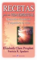 Recetas para una vida espiritual: Descubre tu mision y equilibra tu vida 1494762781 Book Cover