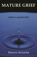 Mature Grief: When a Parent Dies 1561012106 Book Cover