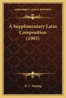 A Supplementary Latin Composition 0548760594 Book Cover