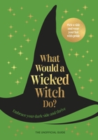 What Would a Wicked Witch Do? 1529953049 Book Cover