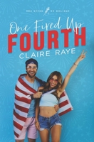 One Fired Up Fourth: A Rivals to Lovers Holiday Romance (One Effed Up Holiday) B0D5BRLV5X Book Cover