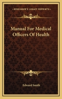 Manual for Medical Officers of Health 1021988243 Book Cover