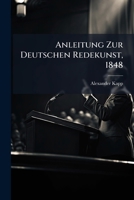 Anleitung Zur Deutschen Redekunst, 1848 1277055092 Book Cover
