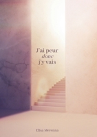 J'ai peur donc j'y vais (French Edition) 2810628394 Book Cover