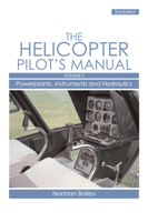 The Helicopter Pilot's Manual: Volume 2, Powerplants, Instruments and Hydraulics 1853107182 Book Cover