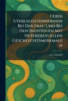 Ueber Uterusleistenhernien Bei Der Frau Und Bei Den Individuen Mit Heterosexuellen Geschlechtsmerkmalen (German Edition) 1026059305 Book Cover