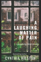 A Laughing Matter of Pain 1983360619 Book Cover