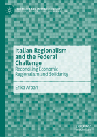 Italian Regionalism and the Federal Challenge: Reconciling Economic Regionalism and Solidarity 3031315421 Book Cover