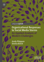 Organisational Responses to Social Media Storms: An Applied Analysis of Modern Challenges 3030499766 Book Cover