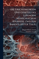 Die Erscheinungen und gesetze des lebenden Menschlichen Kperpers, zweiten Bandes erster Theil 1024631036 Book Cover