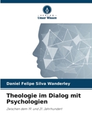 Theologie im Dialog mit Psychologien: Zwischen dem 19. und 21. Jahrhundert 6206264378 Book Cover