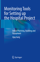 Monitoring Tools for Setting up the Hospital Project: Initial Planning, Building and Equipment 9819962021 Book Cover