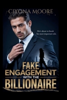 Fake Engagement with the Billionaire: An Enemies to Lovers Alpha Male Romance B0FPBMBNVJ Book Cover