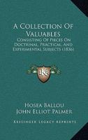 A Collection Of Valuables: Consisting Of Pieces On Doctrinal, Practical, And Experimental Subjects 1436721512 Book Cover