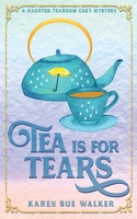 Tea is for Tears 1955610126 Book Cover