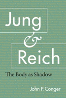 Jung and Reich: The Body as Shadow 155643037X Book Cover