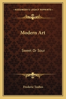 Modern Art: Sweet Or Sour 1163825816 Book Cover