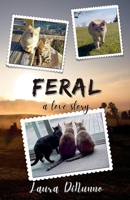 Feral: A Love Story B0F6JMJ91Y Book Cover