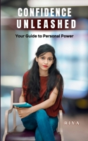 Confidence Unleashed: Your Guide to Personal Power 8119170679 Book Cover