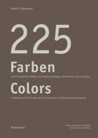 225 Farben / 225 Colors: Eine Auswahl F�r Maler Und Denkmalpfleger, Architekten Und Gestalter / A Selection for Painters and Conservators, Architects and Designers 3035622272 Book Cover