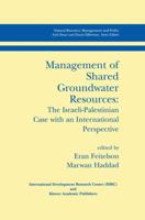 Management of Shared Groundwater Resources: The Israeli-Palestinian Case with International Perspective 0792372549 Book Cover