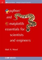 Python and Matplotlib Essentials for Scientists and Engineers (Iop Concise Physics) 1681749106 Book Cover