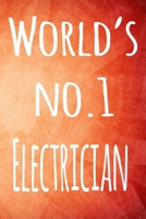 World's No.1 Electrician: The perfect gift for the professional in your life - 119 page lined journal 1694216144 Book Cover