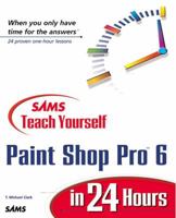 Sams Teach Yourself Paint Shop Pro 6 in 24 Hours (Teach Yourself -- Hours) 0672317206 Book Cover