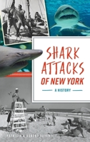Shark Attacks of New York: A History 1467144983 Book Cover