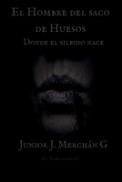 El Hombre del saco de huesos: Donde el silbido nace (Más allá del folclore) (Spanish Edition) B0GH7GR9S8 Book Cover