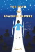 The Path to Powerful Prayers 0645734225 Book Cover