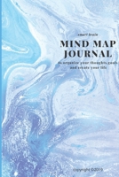 MIND MAP JOURNAL 6"*9": To organize your thoughts , goals and create your life 1697140173 Book Cover