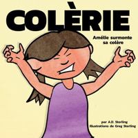 Colèrie: Amélie surmonte sa colère (French Edition) 1952678137 Book Cover