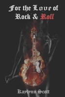 For the Love of Rock & Roll B08ZW3185R Book Cover