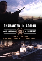 Character in Action: The U.S. Coast Guard on Leadership 1591146739 Book Cover