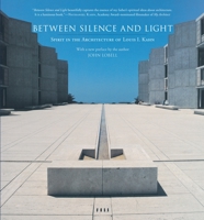 Between Silence and Light: Spirit in the Architecture of Louis I. Kahn 0394736877 Book Cover