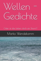 Wellen - Gedichte: Oder ist das Leben doch ein Sturm? (German Edition) B092PG7RBP Book Cover