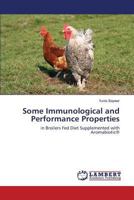 Some Immunological and Performance Properties: in Broilers Fed Diet Supplemented with Aromabiotic® 365982111X Book Cover