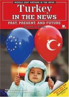 Turkey in the News: Past, Present, And Future (Middle East Nations in the News) 1598450247 Book Cover