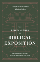 The Beauty and Power of Biblical Exposition: Preaching the Literary Artistry and Genres of the Bible null Book Cover