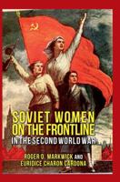 Women, War and the Stalinist State: Soviet Woman Combatants in the Great Patriotic War, 1941-45 0230579523 Book Cover