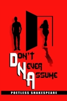 D.N.A: Don't Never Assume 169568981X Book Cover
