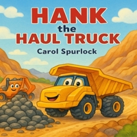 Hank the Haul Truck B0FFYZCDC2 Book Cover