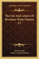 The Life And Letters Of Theodore Watts Dunton V2 1162788542 Book Cover