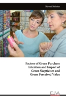 Factors of Green Purchase Intention and Impact of Green Skepticism and Green Perceived Value 9999331297 Book Cover
