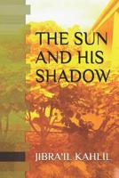 The Sun and His Shadow 1097165442 Book Cover